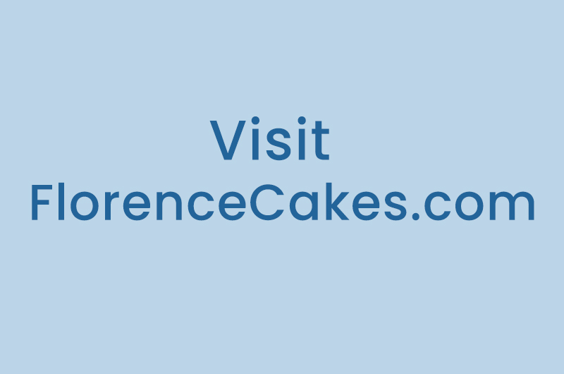 Visit FlorenceCakes.com
