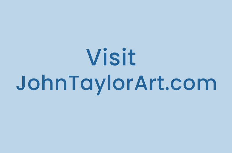 Visit JohnTaylorArt.com