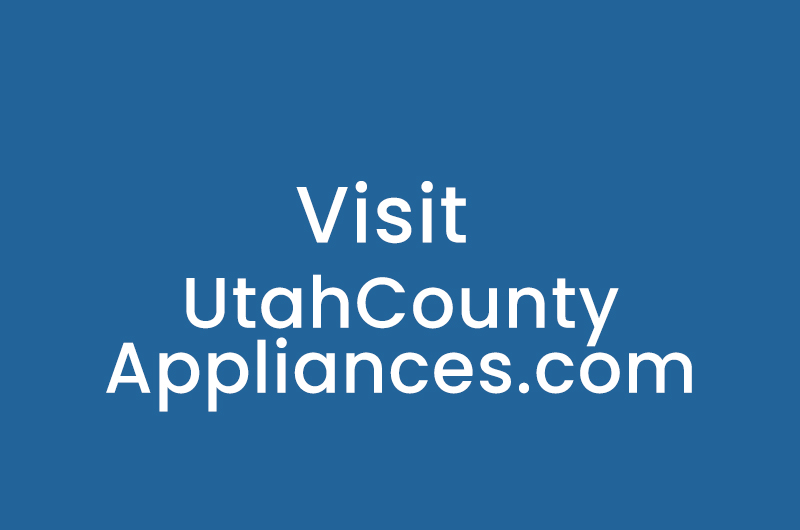 Visit UtahCountyAppliances.com